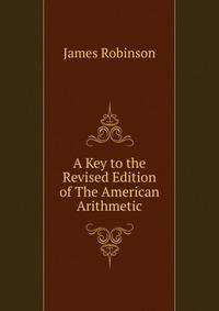 A Key to the Revised Edition of The American Arithmetic