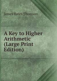 A Key to Higher Arithmetic (Large Print Edition)