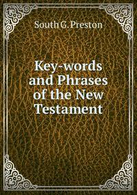 Key-words and Phrases of the New Testament