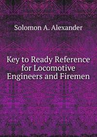 Key to Ready Reference for Locomotive Engineers and Firemen