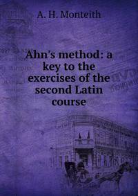 Ahn's method: a key to the exercises of the second Latin course