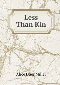 Less Than Kin