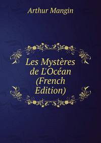 Les Myst?res de L'Oc?an (French Edition)