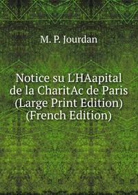 Notice su L'HAapital de la CharitAc de Paris (Large Print Edition) (French Edition)