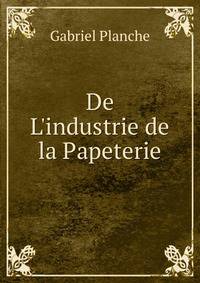 De L'industrie de la Papeterie