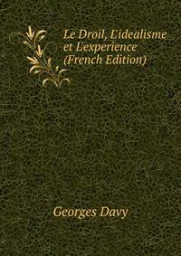 Le Droil, L'idealisme et L'experience (French Edition)