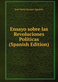 Ensayo sobre las Revoluciones Politicas (Spanish Edition)