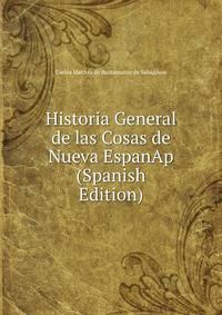 Historia General de las Cosas de Nueva EspanAp (Spanish Edition)