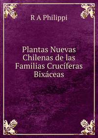 Plantas Nuevas Chilenas de las Familias Cruciferas Bixaceas