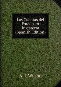 Las Cuentas del Estado en Inglaterra (Spanish Edition)