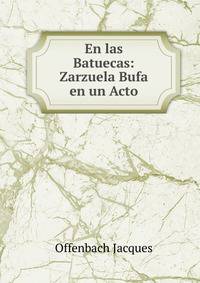 En las Batuecas: Zarzuela Bufa en un Acto
