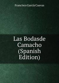 Las Bodasde Camacho (Spanish Edition)