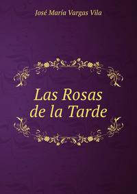 Las Rosas de la Tarde…
