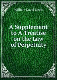 A Supplement to A Treatise on the Law of Perpetuity
