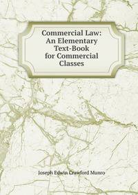 Commercial Law: An Elementary Text-Book for Commercial Classes
