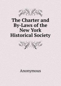 The Charter and By-Laws of the New York Historical Society
