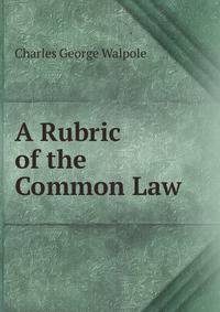 A Rubric of the Common Law
