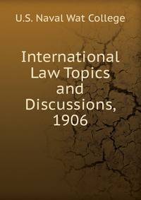 International Law Topics and Discussions, 1906