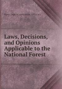 Laws, Decisions, and Opinions Applicable to the National Forest