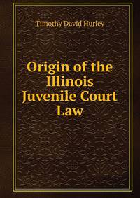 Origin of the Illinois Juvenile Court Law