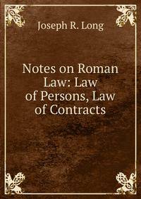 Notes on Roman Law: Law of Persons, Law of Contracts