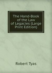 The Hand-Book of the Law of Legacies (Large Print Edition)