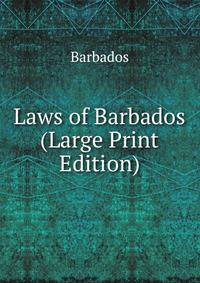 Laws of Barbados (Large Print Edition)