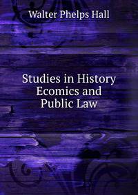 Studies in History Ecomics and Public Law