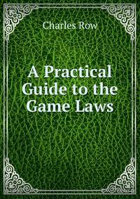 A Practical Guide to the Game Laws