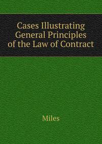 Cases Illustrating General Principles of the Law of Contract