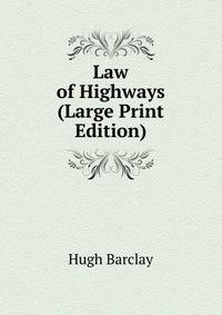 Law of Highways (Large Print Edition)