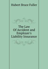 The Law Of Accident and Employer's Liability Insurance