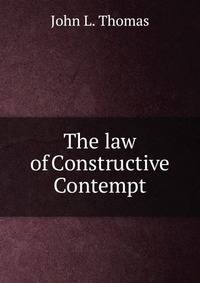 The law of Constructive Contempt