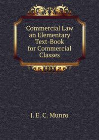 Commercial Law an Elementary Text-Book for Commercial Classes