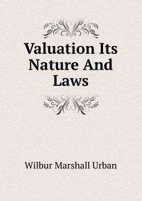 Valuation Its Nature And Laws