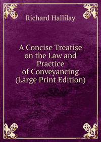 A Concise Treatise on the Law and Practice of Conveyancing (Large Print Edition)