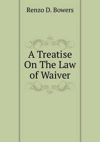 A Treatise On The Law of Waiver