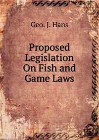 Proposed Legislation On Fish and Game Laws