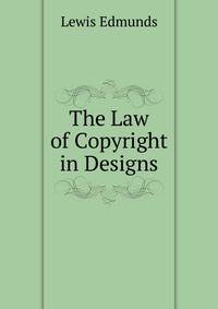 The Law of Copyright in Designs