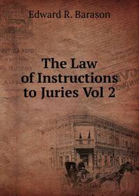 The Law of Instructions to Juries Vol 2