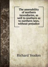 The amenability of northern incendiaries, as well to southern as to northern laws, without prejudice