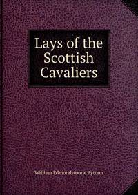 Lays of the Scottish Cavaliers