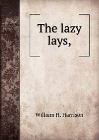 The lazy lays,