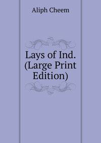 Lays of Ind. (Large Print Edition)