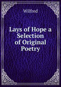 Lays of Hope a Selection of Original Poetry