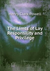 The Limts of Lay Responsility and Privilege