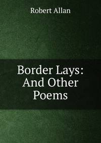 Border Lays: And Other Poems