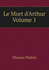 Le Mort d'Arthur Volume 1