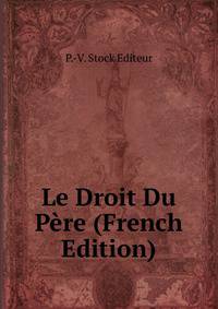 Le Droit Du Pere (French Edition)