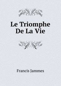 Le Triomphe De La Vie